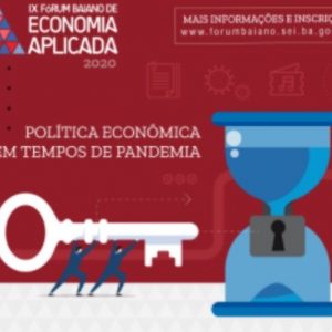 IX Fórum Baiano de Economia Aplicada acontece entre os dias 16 e 17 de setembro